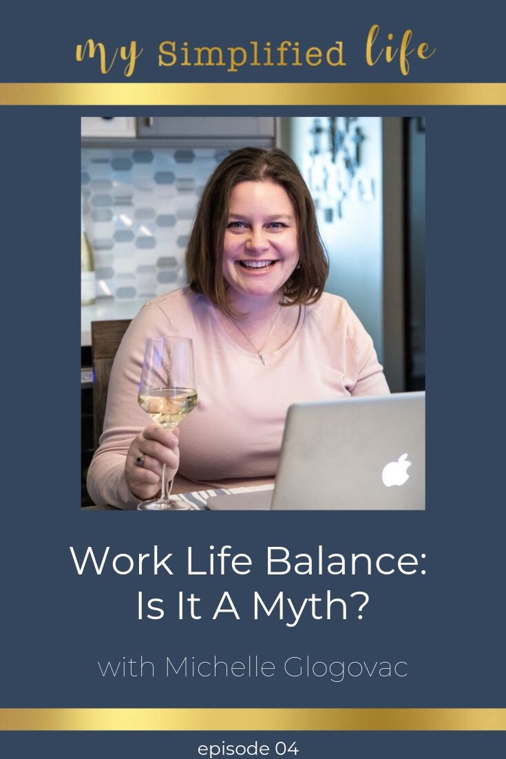 work life balance podcast my simplified life