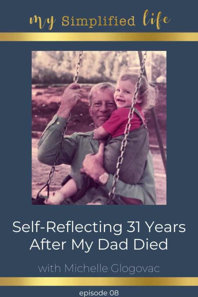 self-reflecting 31 years after my dad died