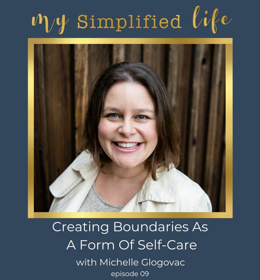 creating boundaries as self care my simplified life podcast