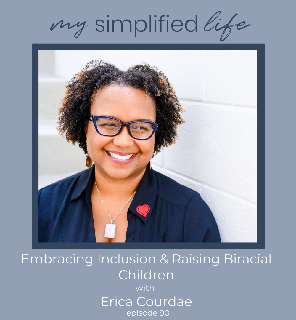 Embracing Inclusion & Raising Biracial Children with Erica Courdae