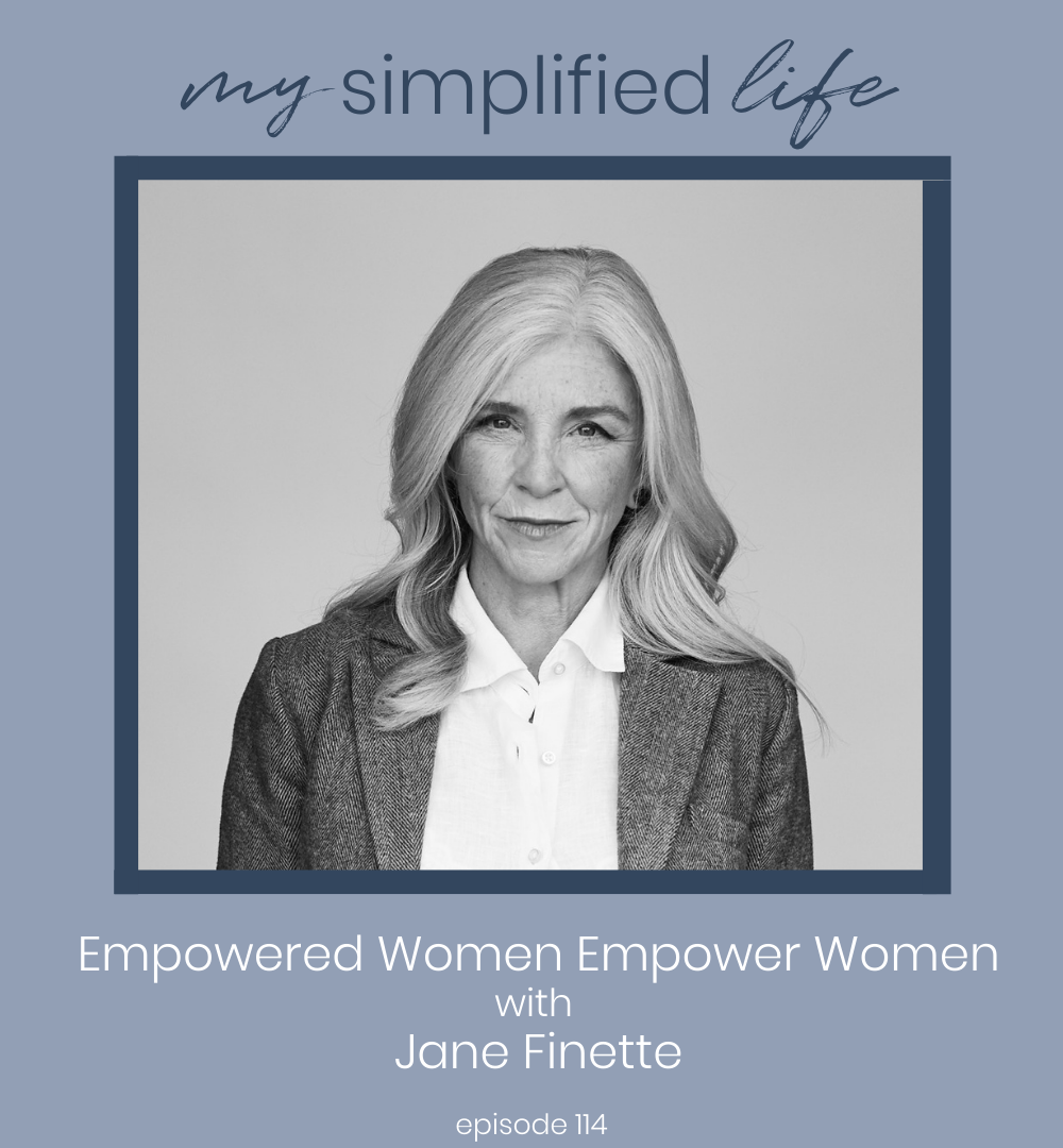 Empowering Women Empower Women with Jane Finette