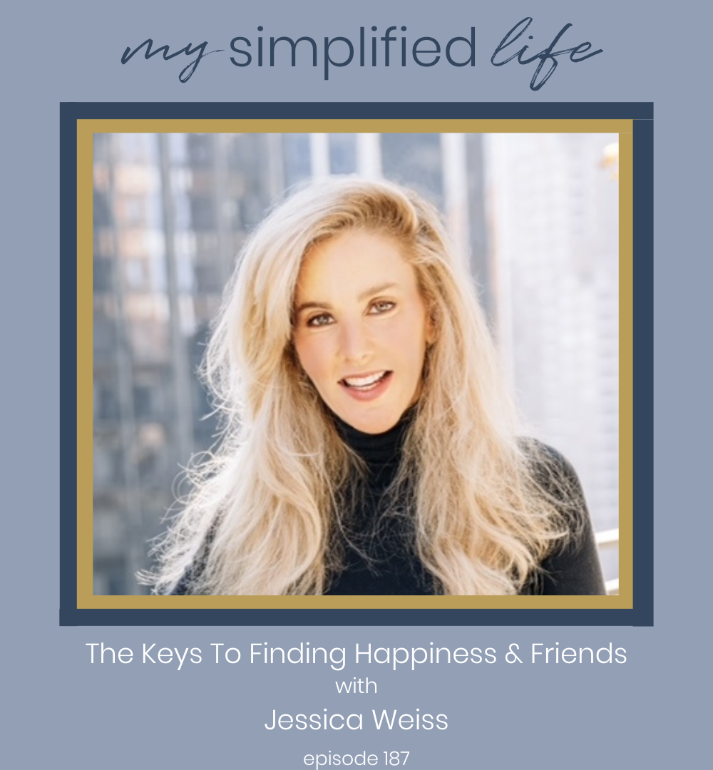 he Keys To Finding Happiness & Friends with Jessica Weiss