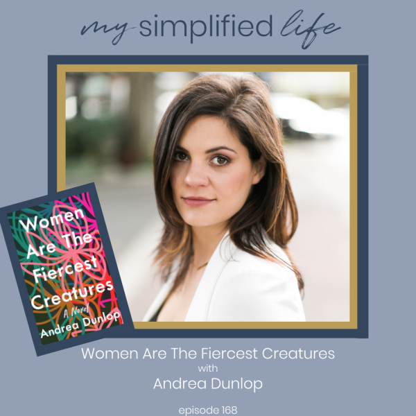 Women Are The Fiercest Creatures with Andrea Dunlop