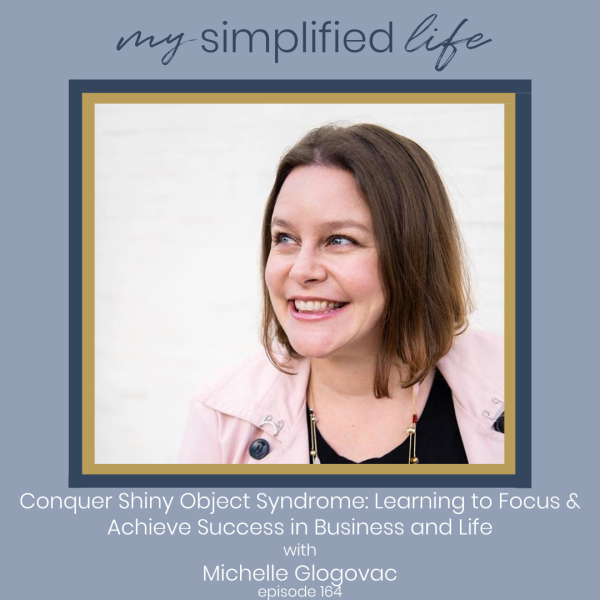 Conquer Shiny Object Syndrome: Learning to Focus and Achieve Success in Business and Life